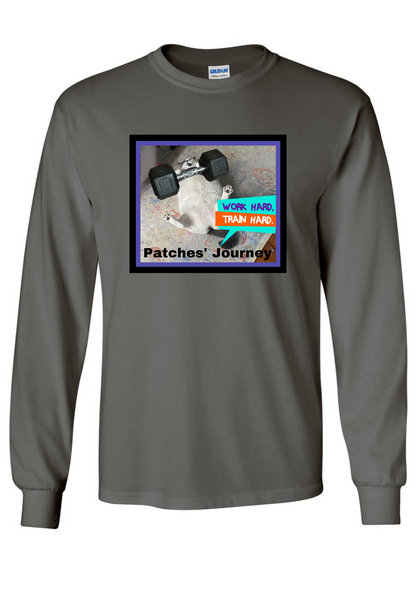 Patches' Journey Work Hard Train Hard Long Sleeve Shirt