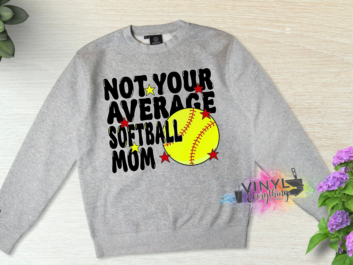Not Your Average Softball Mom Sweatshirt