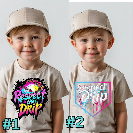 Respect the Drip (2 Designs)