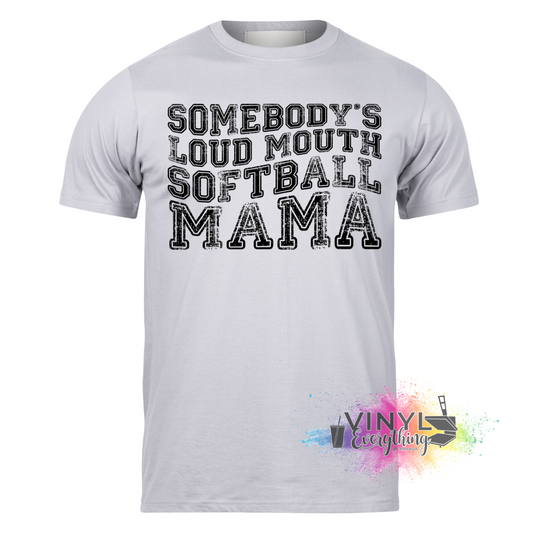 Somebody's Loud Mouth Softball Mama