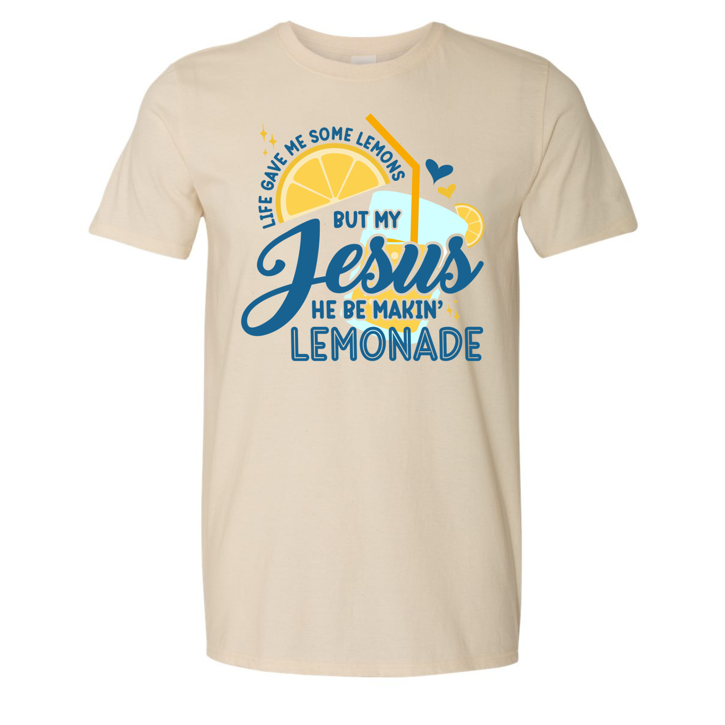 Life Gave Me Lemons But My Jesus He Be Makin' Lemonade