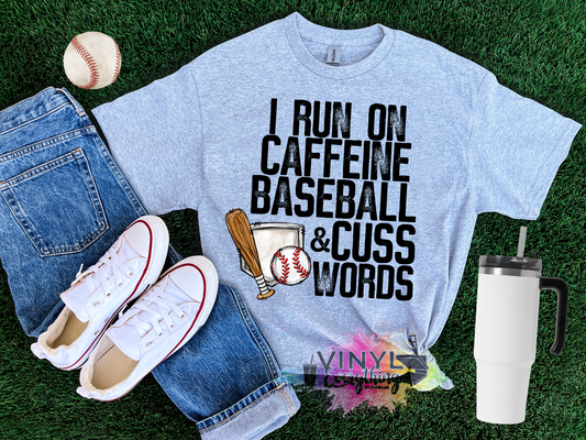 I Run On Caffeine, Baseball and Cuss Words