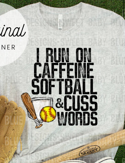 I Run On Caffeine, Softball and Cuss Words