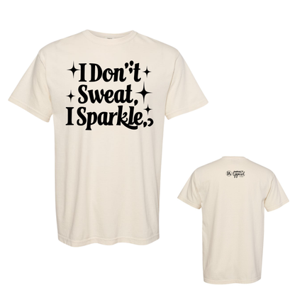 I Don't Sweat I Sparkle Comfort Colors Tee