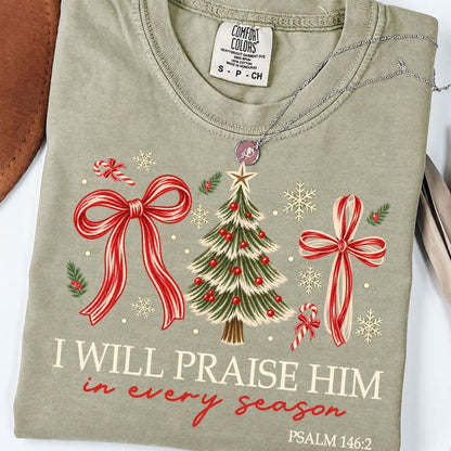 I Will Praise Him In Every Season