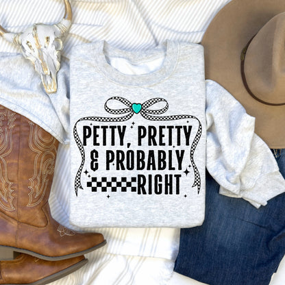 Petty Pretty and Probably Right