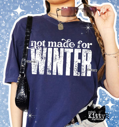 Not Made For Winter