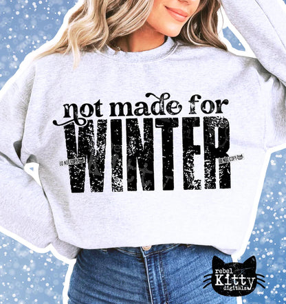 Not Made For Winter